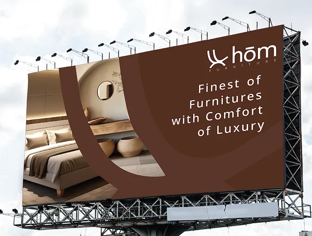A hōm billboard: Finest of Furnitures with Comfort of Luxury